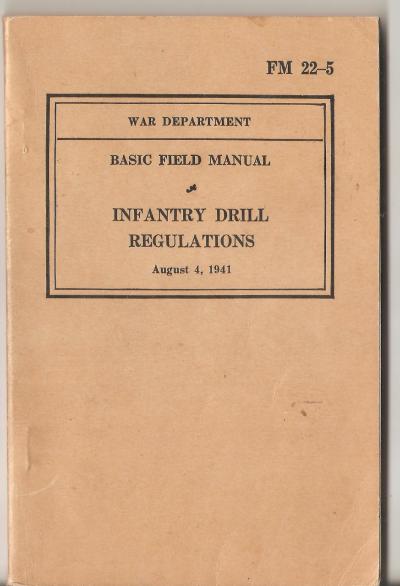 WWII Infantry Drill Regulations 1941 FM 22-5