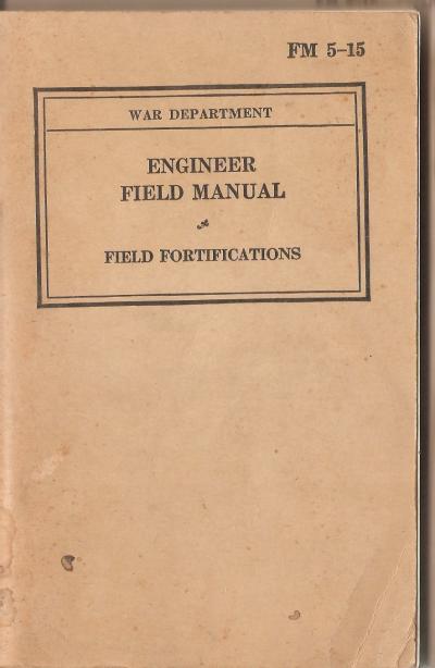 WWII Engineer Field Manual FM 5-15 Fortifications