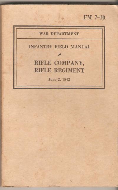 WWII Manual FM 7-10 Rifle Company Rifle Regiment