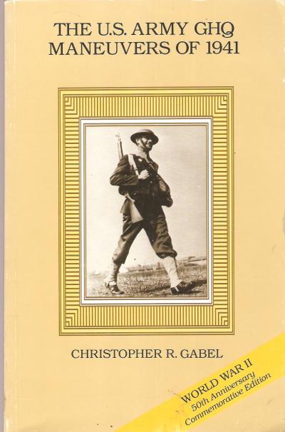 The US Army GHQ Maneuvers of 1941 Gabel Book